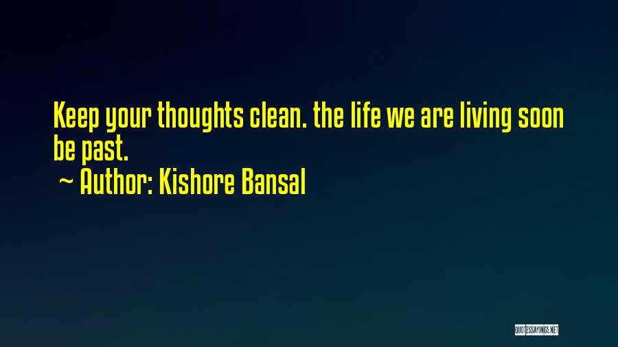 Clean Living Quotes By Kishore Bansal