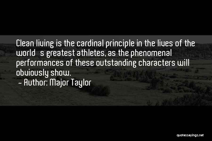 Clean Living Quotes By Major Taylor