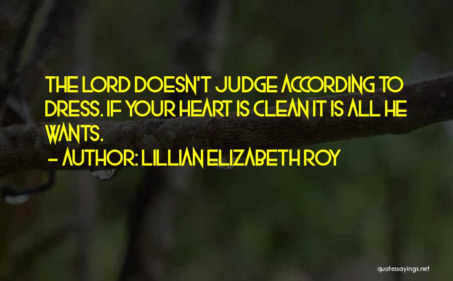 Clean My Heart Lord Quotes By Lillian Elizabeth Roy