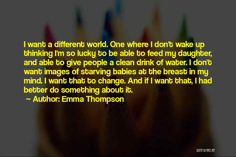 Clean My Mind Quotes By Emma Thompson