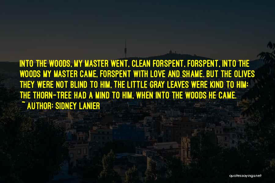 Clean My Mind Quotes By Sidney Lanier