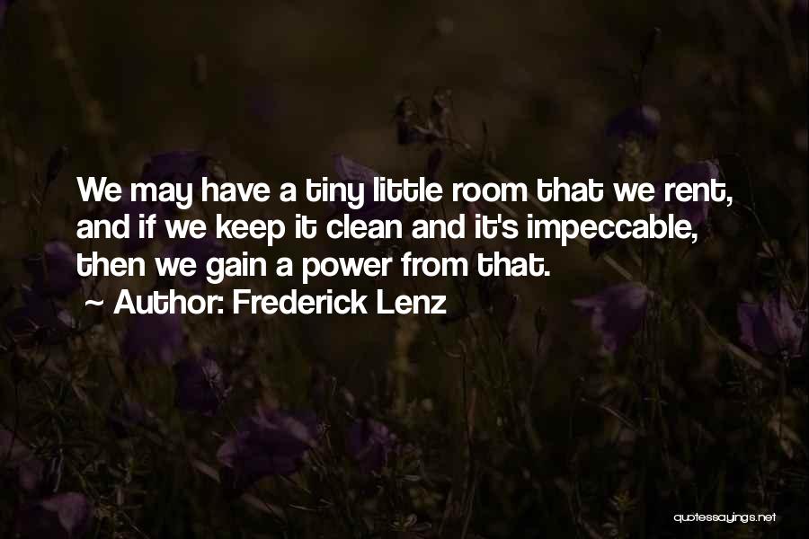 Clean Rooms Quotes By Frederick Lenz