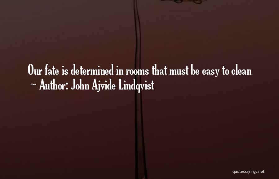 Clean Rooms Quotes By John Ajvide Lindqvist
