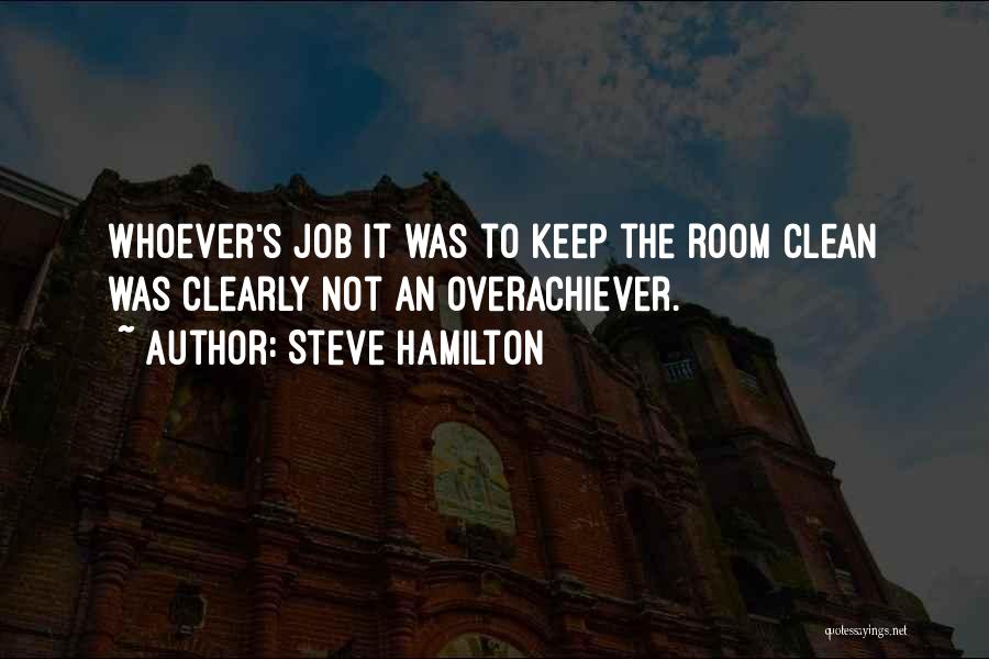 Clean Rooms Quotes By Steve Hamilton