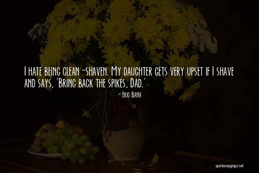 Clean Shave Quotes By Eric Bana Clean Shave Quotes By Eric Bana