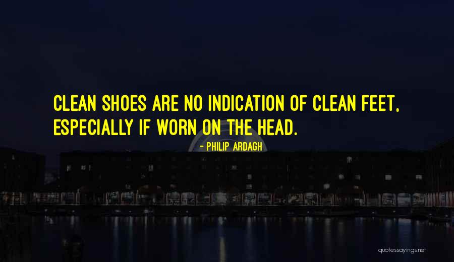 Clean Shoes Quotes By Philip Ardagh Clean Shoes Quotes By Philip Ardagh