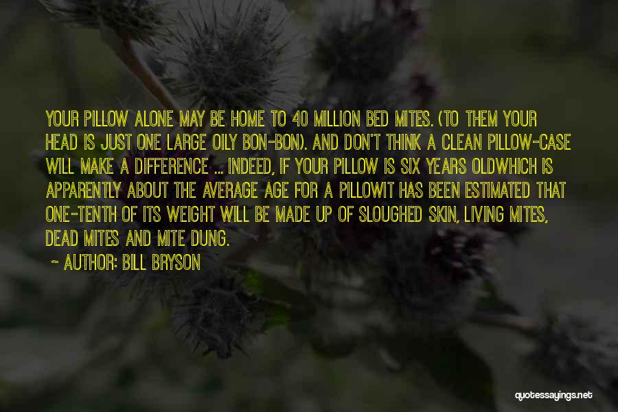 Clean Skin Quotes By Bill Bryson