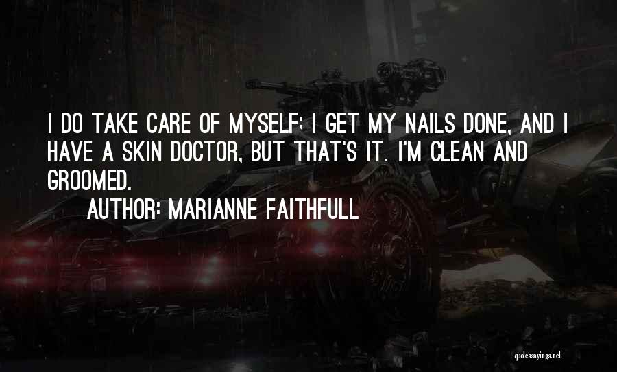 Clean Skin Quotes By Marianne Faithfull