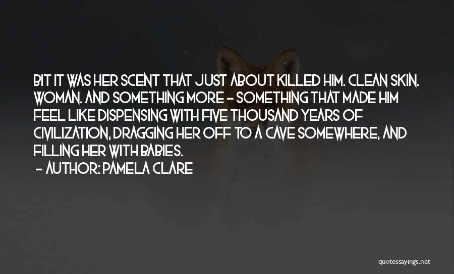 Clean Skin Quotes By Pamela Clare