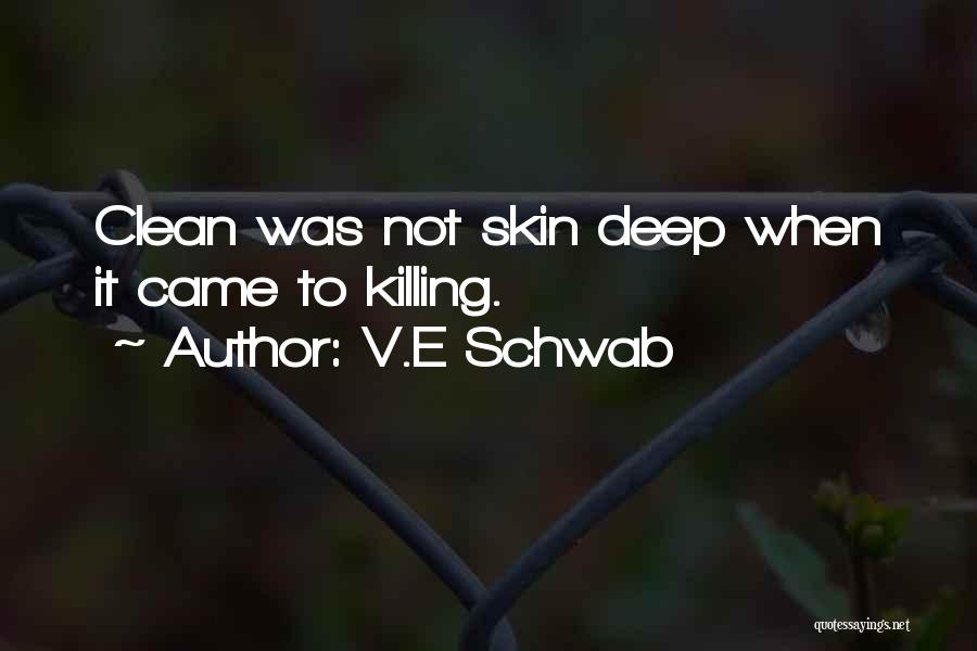 Clean Skin Quotes By V.E Schwab