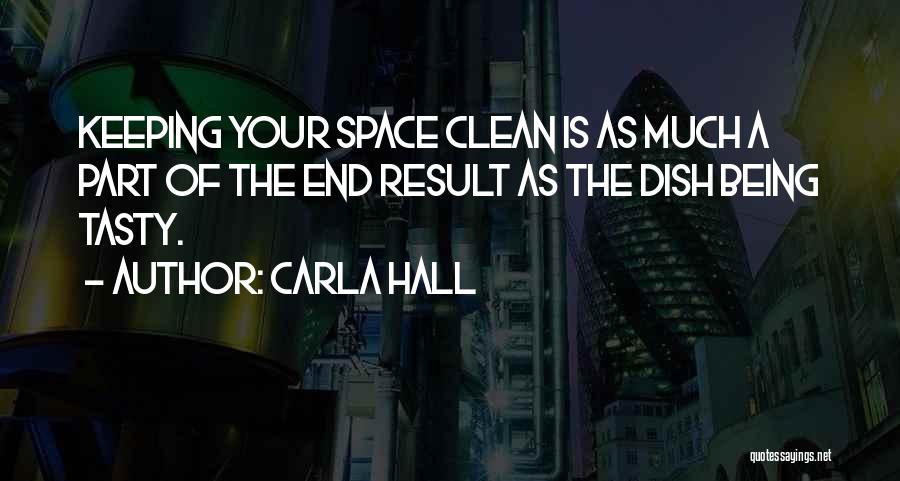 Clean Space Quotes By Carla Hall