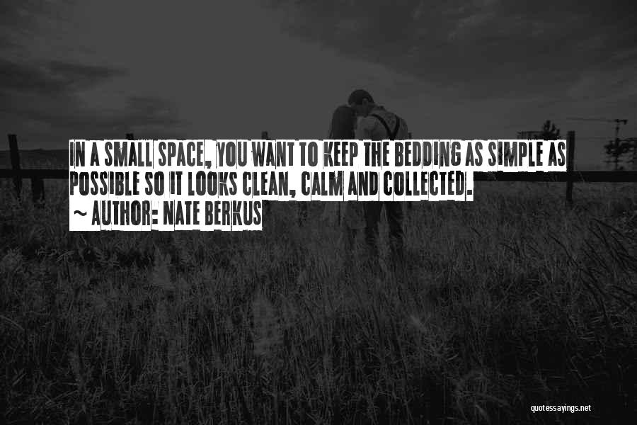 Clean Space Quotes By Nate Berkus