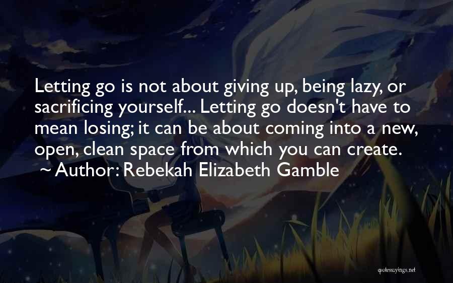 Clean Space Quotes By Rebekah Elizabeth Gamble
