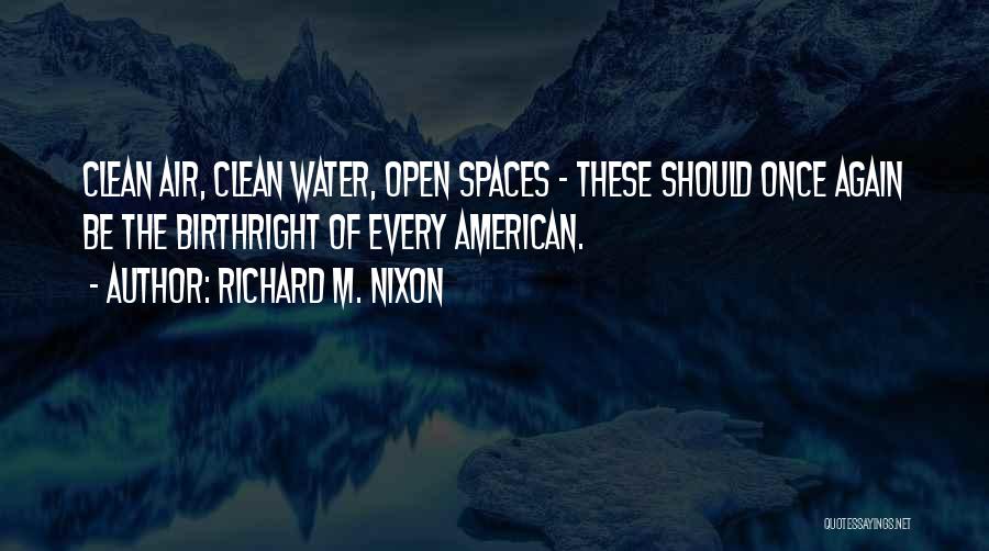 Clean Space Quotes By Richard M. Nixon