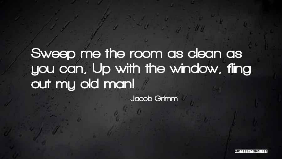 Clean Sweep Quotes By Jacob Grimm