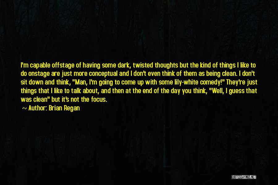 Clean Thoughts Quotes By Brian Regan