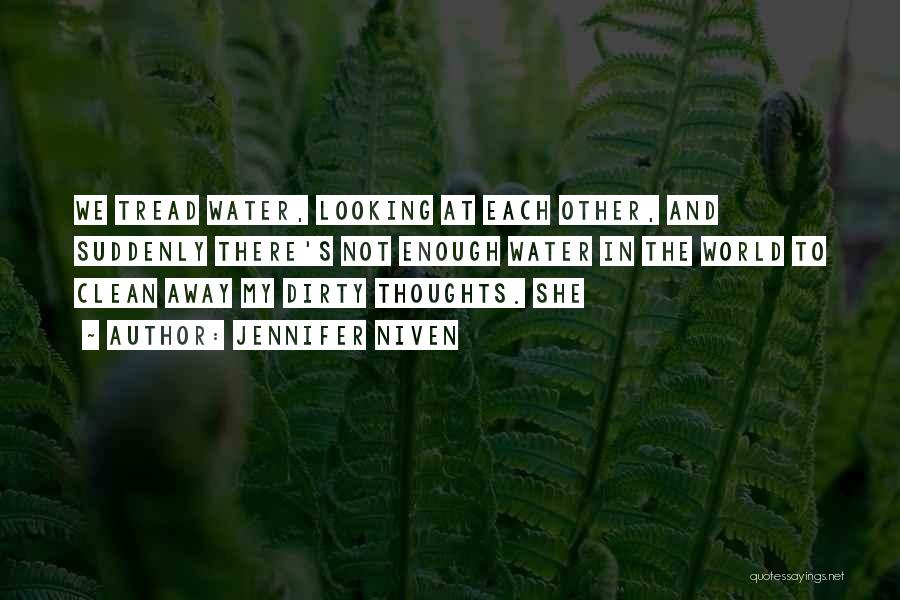 Clean Thoughts Quotes By Jennifer Niven