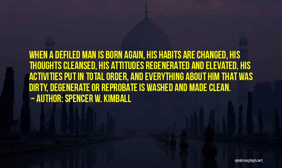 Clean Thoughts Quotes By Spencer W. Kimball