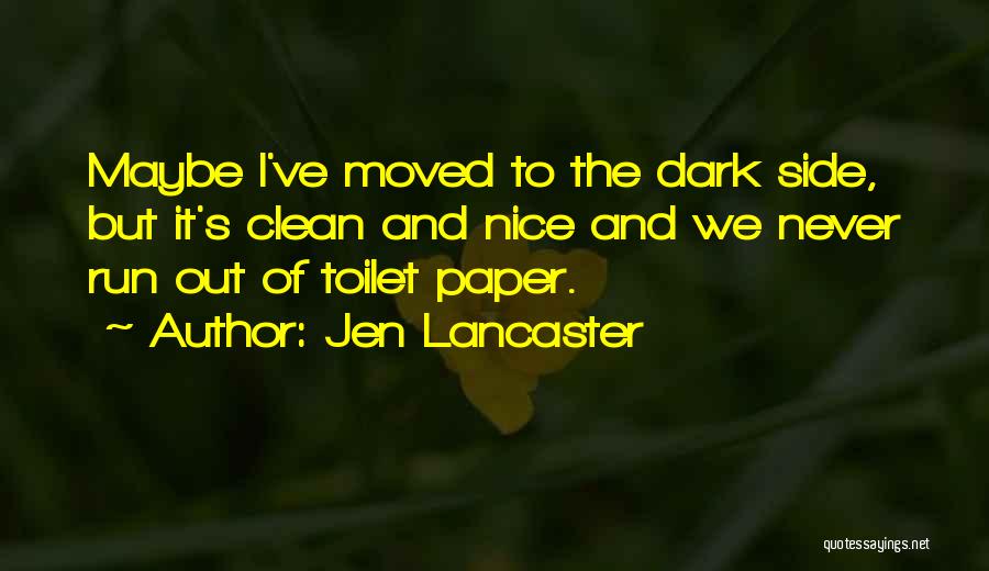 Clean Toilet Quotes By Jen Lancaster