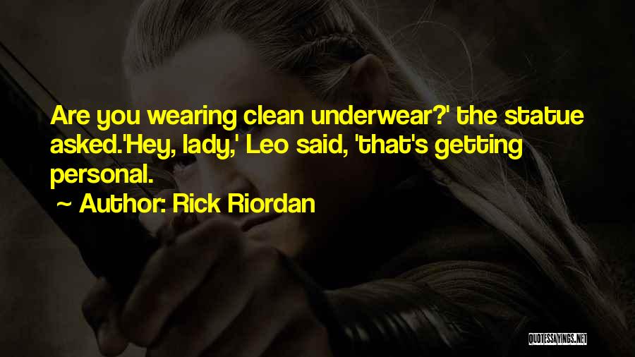 Clean Underwear Quotes By Rick Riordan