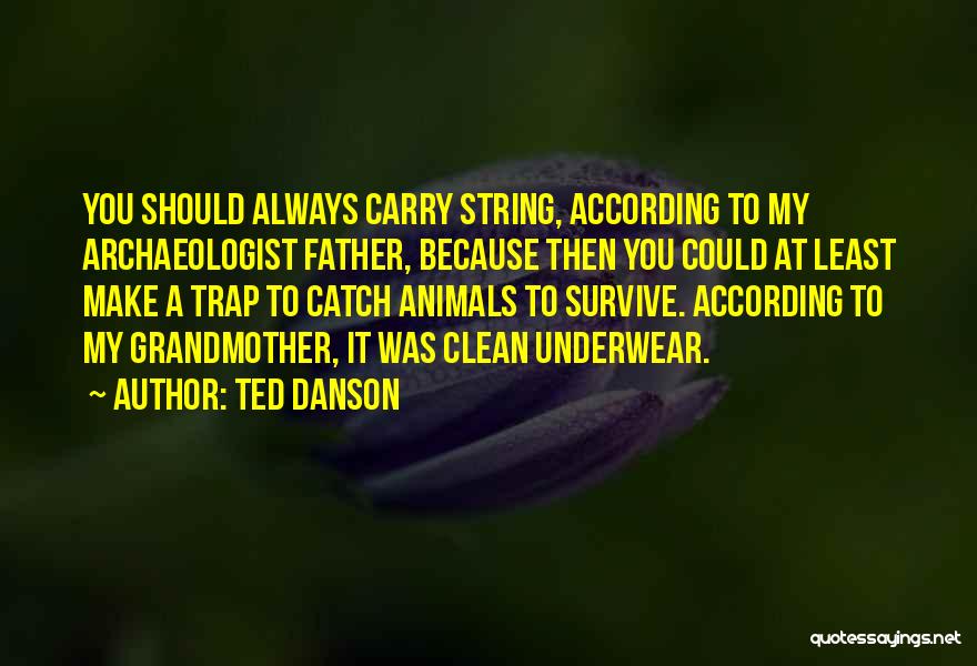 Clean Underwear Quotes By Ted Danson