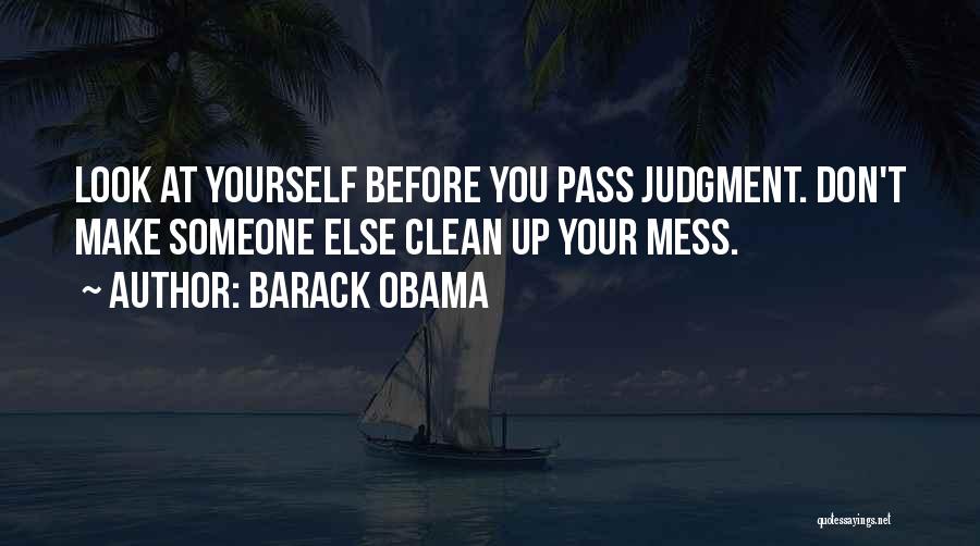 Clean Up Mess Quotes By Barack Obama