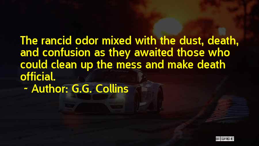 Clean Up Mess Quotes By G.G. Collins