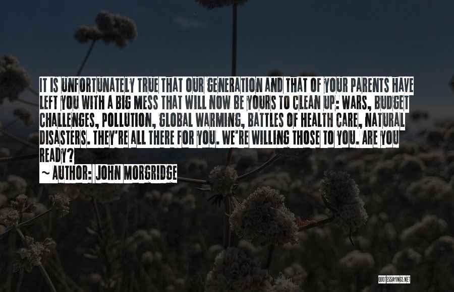 Clean Up Mess Quotes By John Morgridge