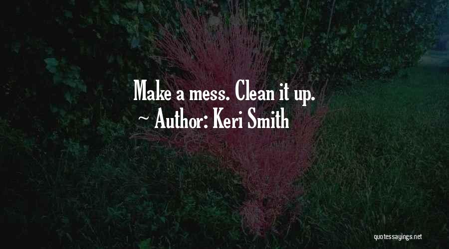 Clean Up Mess Quotes By Keri Smith