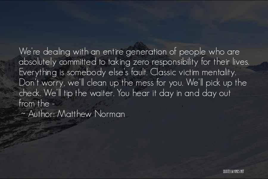 Clean Up Mess Quotes By Matthew Norman