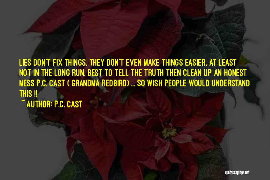 Clean Up Mess Quotes By P.C. Cast