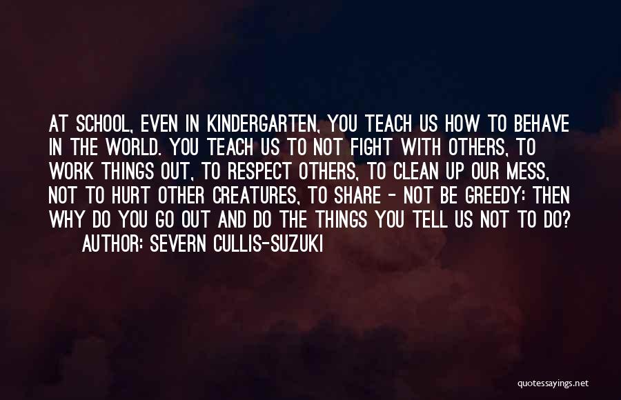 Clean Up Mess Quotes By Severn Cullis-Suzuki