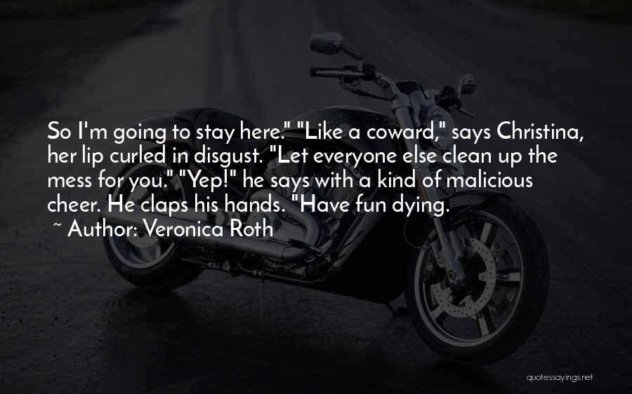 Clean Up Mess Quotes By Veronica Roth