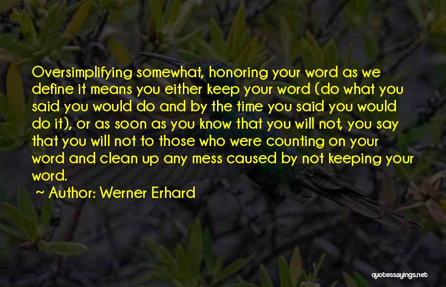 Clean Up Mess Quotes By Werner Erhard
