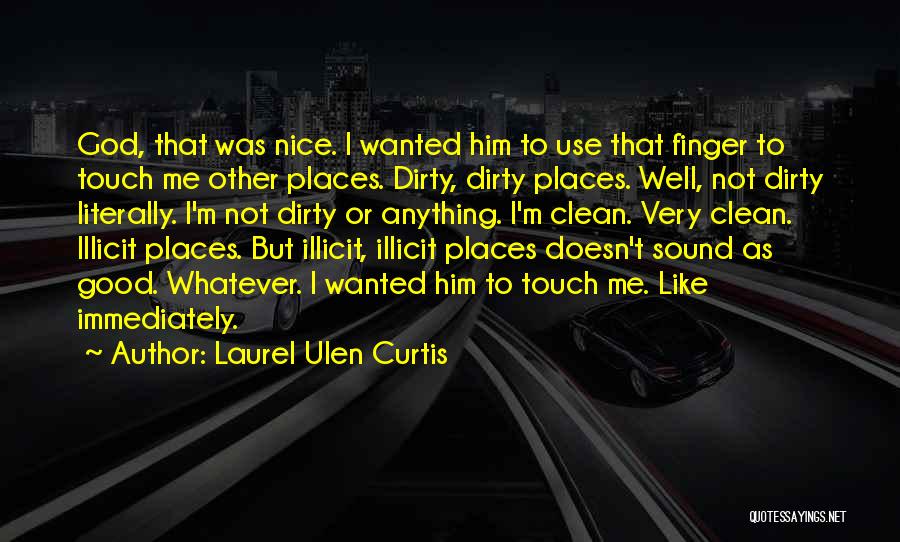 Clean Up Nice Quotes By Laurel Ulen Curtis