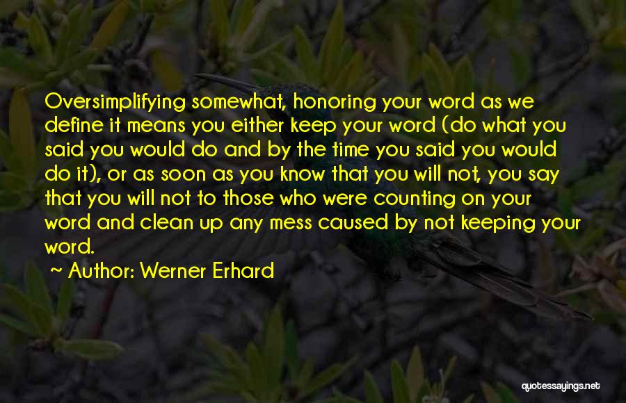 Clean Up Your Own Mess Quotes By Werner Erhard