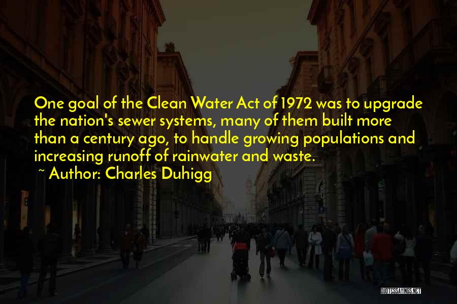 Clean Water Act Quotes By Charles Duhigg