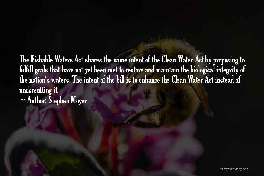 Clean Water Act Quotes By Stephen Moyer