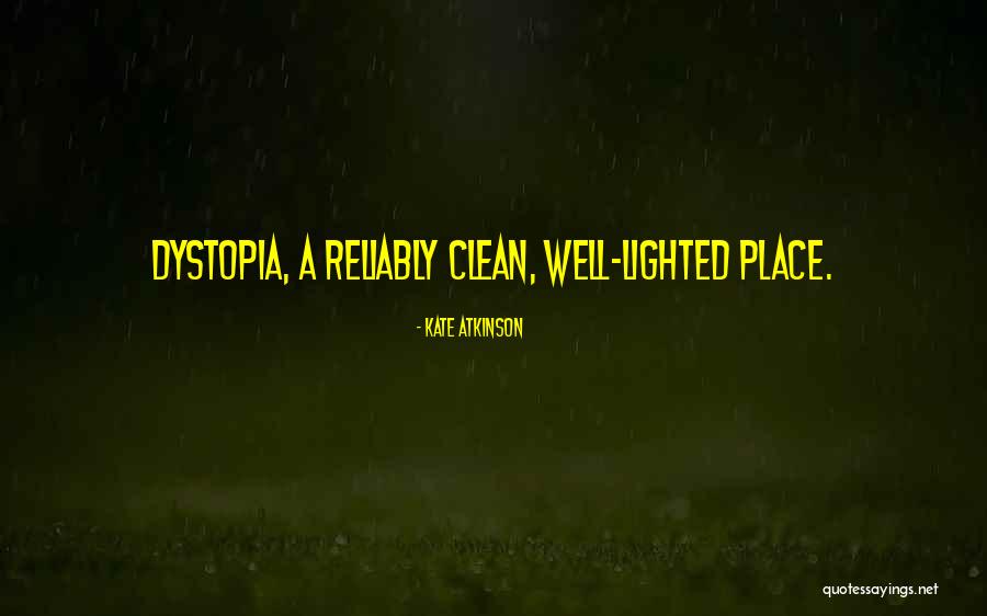 Clean Well Lighted Place Quotes By Kate Atkinson Clean Well Lighted Place Quotes By Kate Atkinson