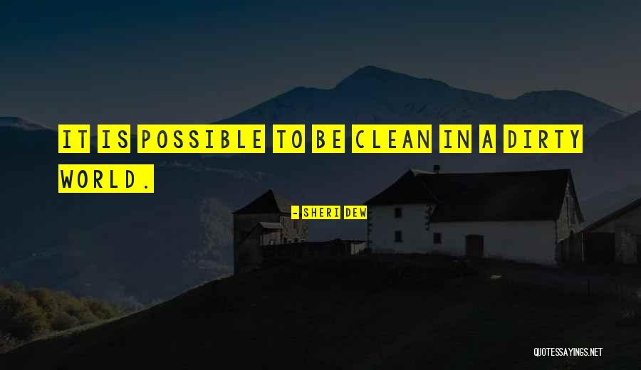 Clean World Quotes By Sheri Dew Clean World Quotes By Sheri Dew
