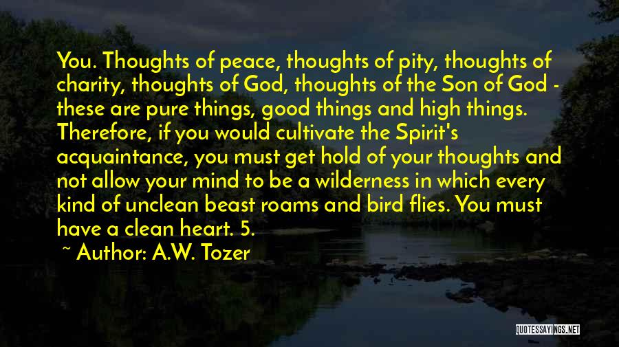 Clean Your Heart Quotes By A.W. Tozer