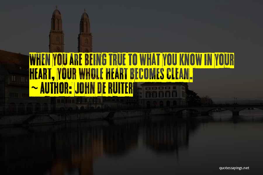 Clean Your Heart Quotes By John De Ruiter