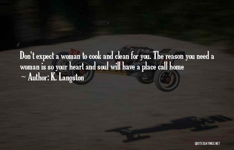 Clean Your Heart Quotes By K. Langston