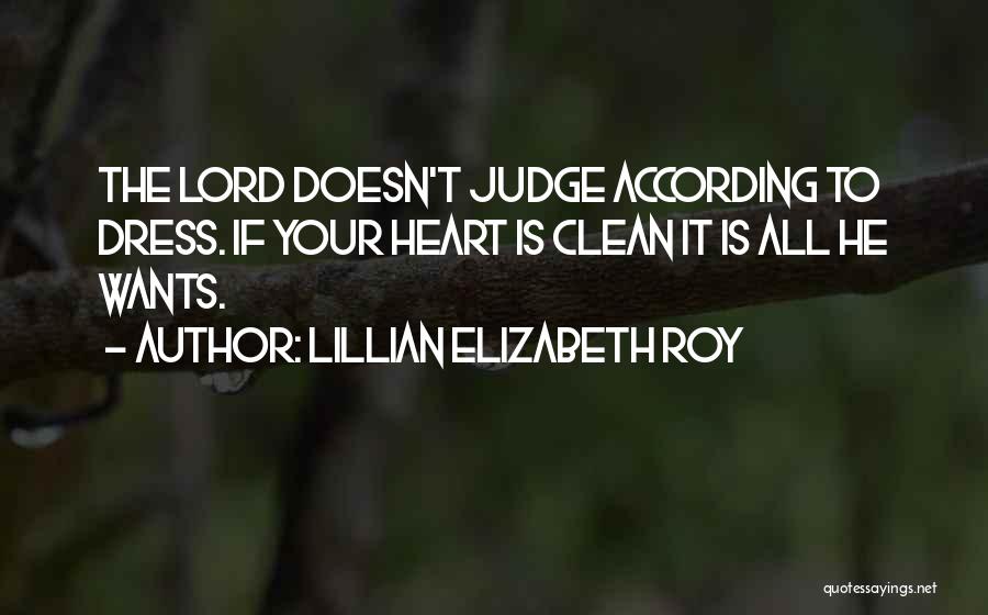 Clean Your Heart Quotes By Lillian Elizabeth Roy