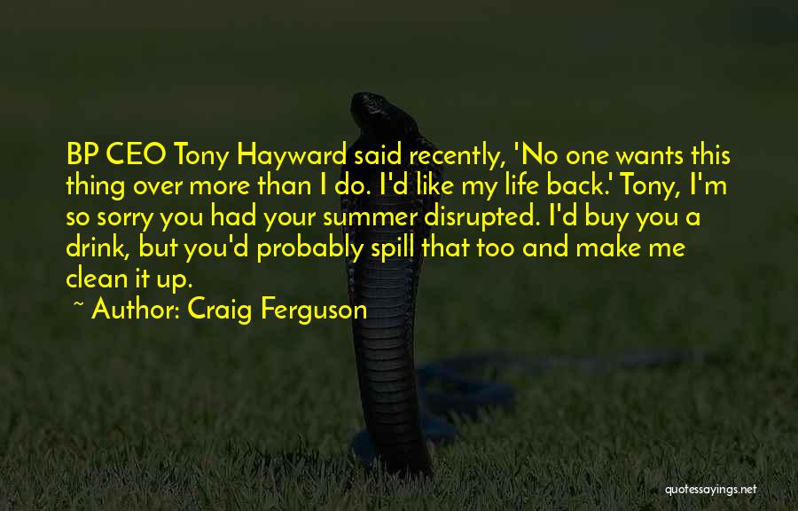 Clean Your Life Quotes By Craig Ferguson