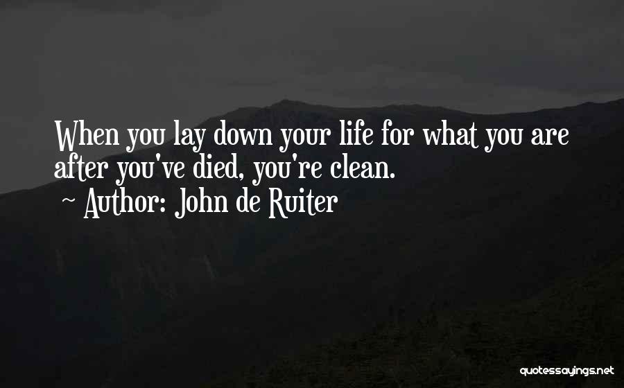 Clean Your Life Quotes By John De Ruiter