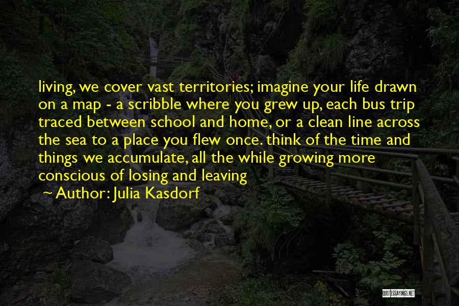 Clean Your Life Quotes By Julia Kasdorf