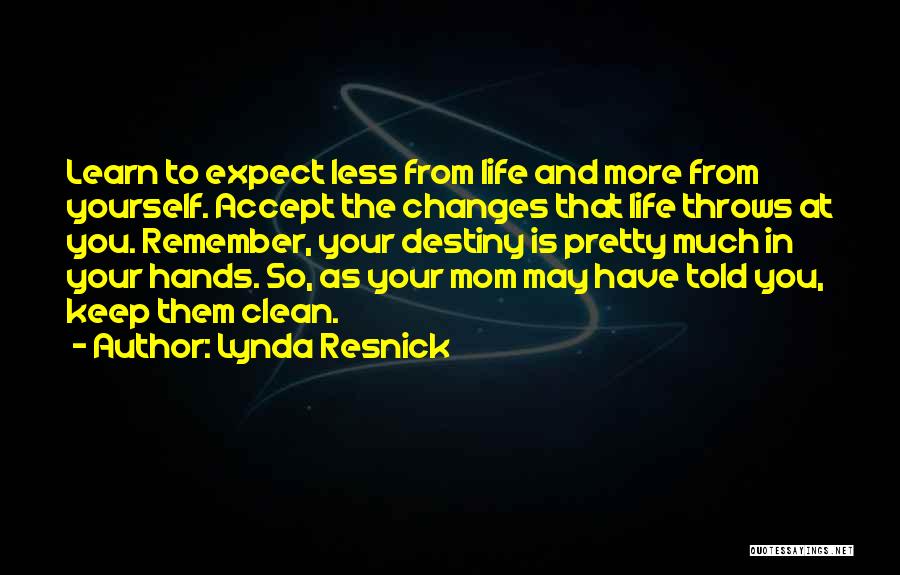 Clean Your Life Quotes By Lynda Resnick