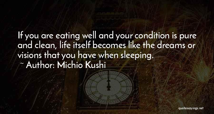 Clean Your Life Quotes By Michio Kushi