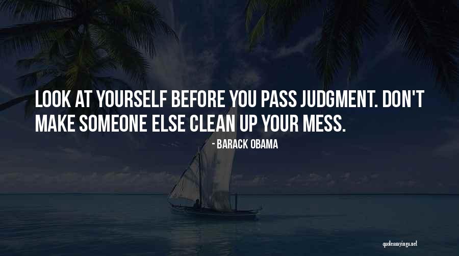 Clean Your Mess Quotes By Barack Obama Clean Your Mess Quotes By Barack Obama